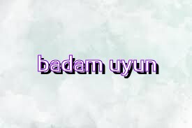 badam uyun